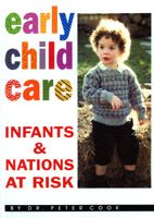 Peter Cook. Early Child Care: Infants & Nations At Risk.